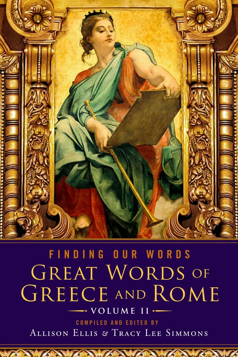 FINDING OUR WORDS: Great Words of Greece and Rome - Vol 2 - (PRE-ORDER)
