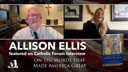 Allison Ellis on Catholic Forum: Finding Our Words & America’s Ideals