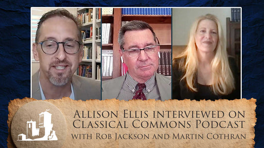 Allison Ellis & Martin Cothran on The Classical Commons Podcast
