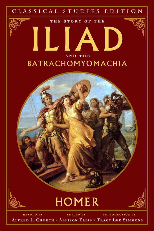 The Iliad and the Batrachomyomachia - Classical Studies Edition (PRE-ORDER)