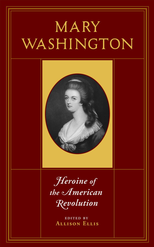 Mary Washington: Heroine of the American Revolution (PRE-ORDER)